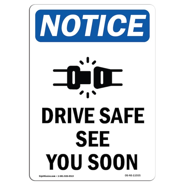 Signmission OSHA Sign, 10" H, Rigid Plastic, Drive Safe See You Soon Sign With Symbol, Portrait, V-11555 OS-NS-P-710-V-11555 - main